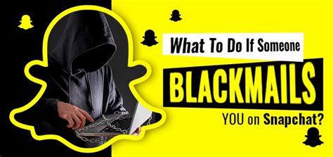 What To Do If Someone Blackmails You on Snapchat